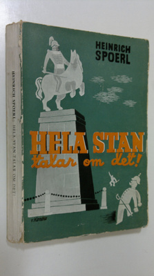 Heinrich Spoerl : Hela stan talar om det