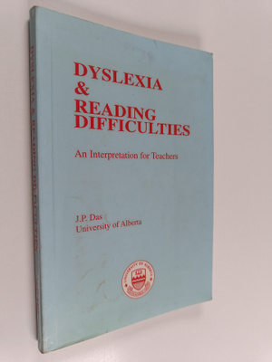 J. P. Das : Dyslexia & reading difficulties : an interpre...