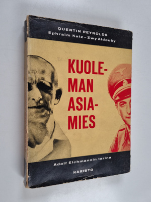 Quentin Reynolds : Kuoleman asiamies : Adolf Eichmannin t...