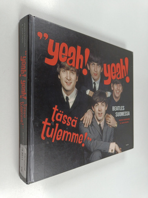 Mikko Vienonen : "Yeah! Yeah! Tässä tulemme" : Beatles Su...
