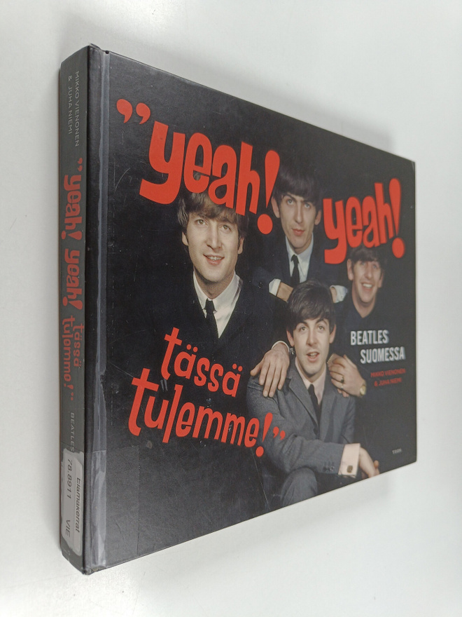Mikko Vienonen : "Yeah! Yeah! Tässä tulemme" : Beatles Su...