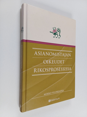Mikko Vuorenpää : Asianomistajan oikeudet rikosprosessissa