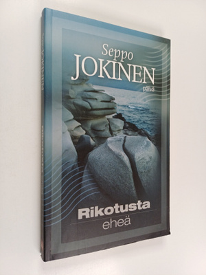 Seppo Jokinen : Rikotusta eheä