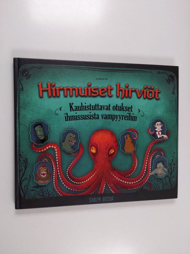Carlyn Beccia : Hirmuiset hirviöt