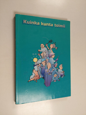 Lasse Oulasvirta : Kuinka kunta toimii : kunnallishallint...