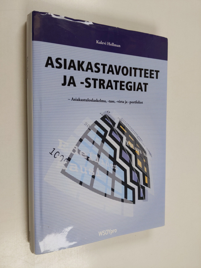 Kalevi Hellman : Asiakastavoitteet ja -strategiat : asiak...
