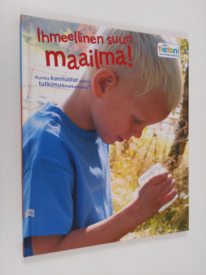 Ihmeellinen suuri maailma! Kuinka kannustat pieniä tutkim...