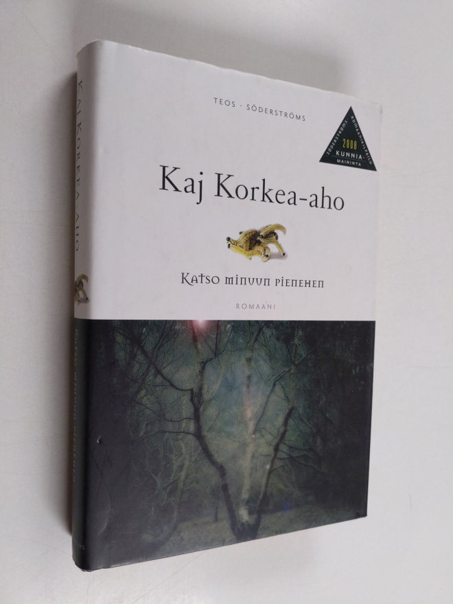 Kaj Korkea-aho : Katso minuun pienehen: romaani