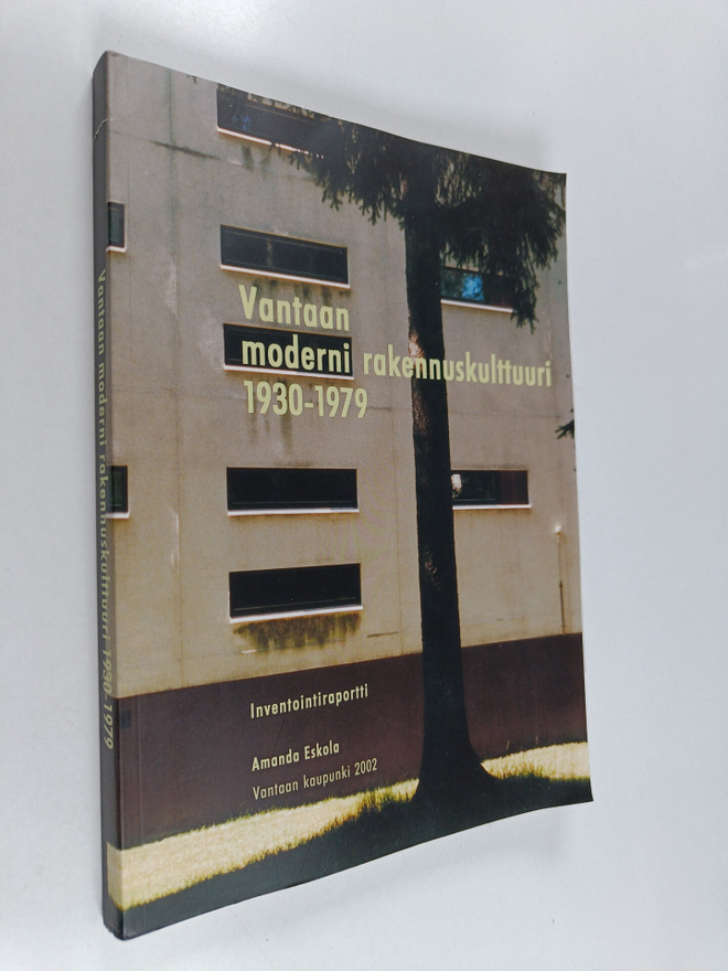 Amanda Eskola : Vantaan moderni rakennuskulttuuri 1930-19...