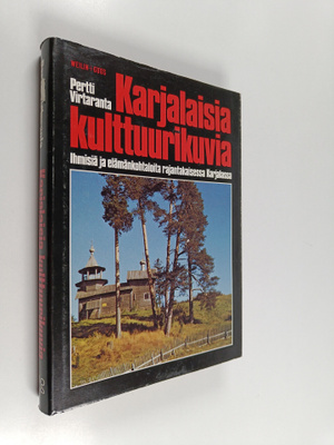 Pertti Virtaranta : Karjalaisia kulttuurikuvia : ihmisiä ...