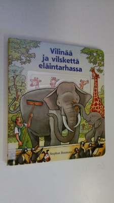 Stephen Baumann : Vilinää ja vilskettä eläintarhassa