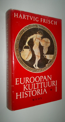 Hartvig Frisch : Euroopan kulttuurihistoria 1, Vanhimmist...