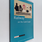 Pertti Luntinen : Railway on the Gold Coast : a meeting o... - pikkukuva 1