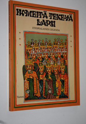Elizabeth Laird : Ihmeitä tekevä lapsi : etiopialainen le...