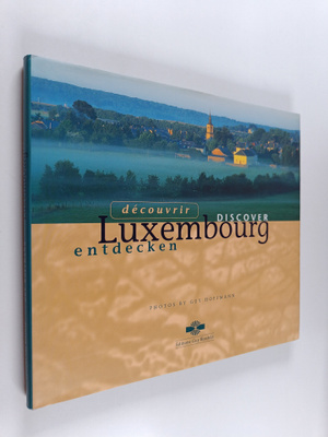 Guy Hoffmann : Discover Luxembourg