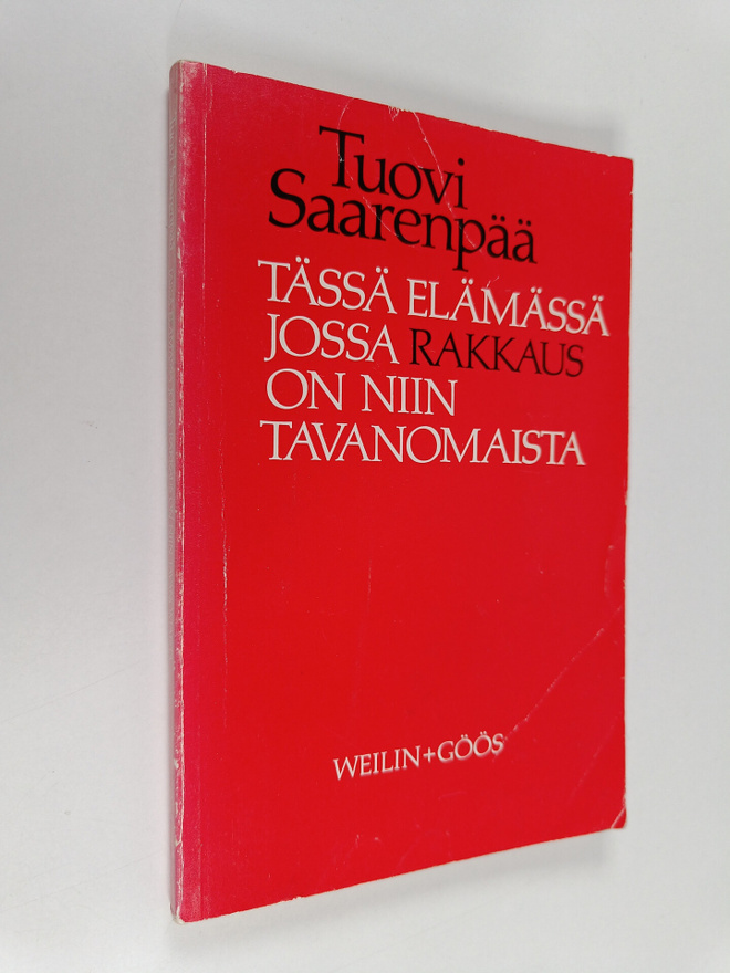 Tuovi Saarenpää : Tässä elämässä jossa rakkaus on niin ta...