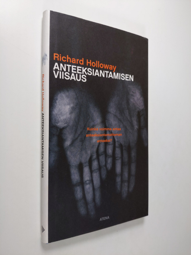 Richard Holloway : Anteeksiantamisen viisaus : kuinka voi...