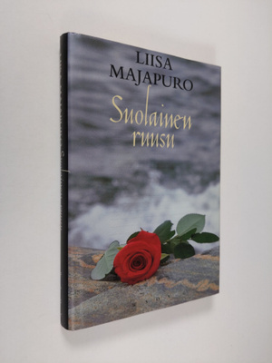 Liisa Majapuro : Suolainen ruusu