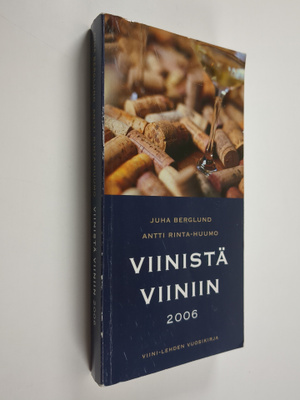 Antti Rinta-Huumo ym. : Viinistä viiniin 2006 : viininyst...