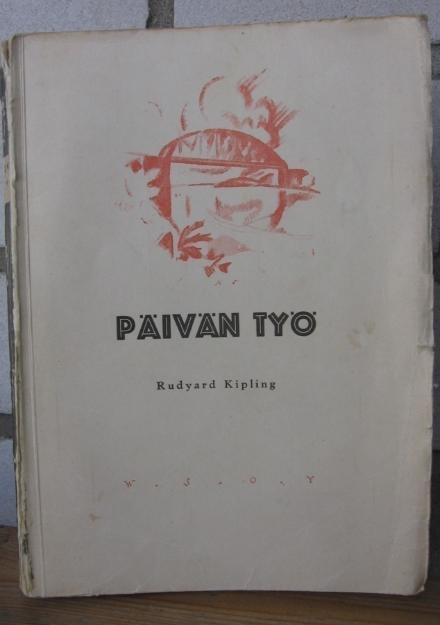 Rudyard Kipling: Päivän työ, Otava 1925. 533 s.