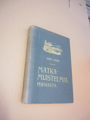 Sven Hedin : Matkamuistelmia Persiasta, Mesopotamiasta ja...