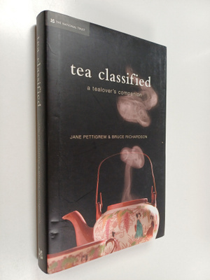 Jane Pettigrew ym. : Tea Classified : A Tealover's Companion