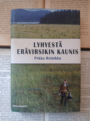 Pekka Reinikka - Lyhyestä erävirsikin kaunis (sid.)