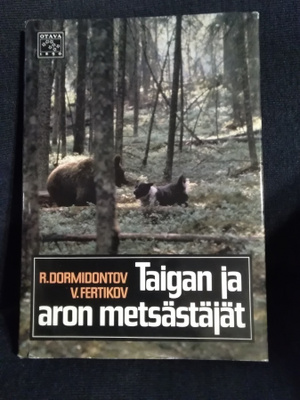R. Dormidontov - V. Fertikov: Taigan ja aron metsästäjät