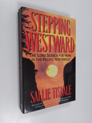 Sallie Tisdale : Stepping Westward - The Long Search for ...