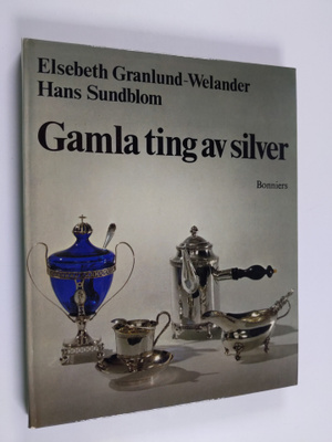 Hans Sundblom ym. : Gamla ting av silver