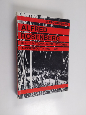 Seppo Kuusisto : Alfred Rosenberg in der nationalsozialis...