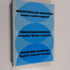 Vakuutusalan sanakirja : suomi-ruotsi-englanti = Försäkri... - pikkukuva 1