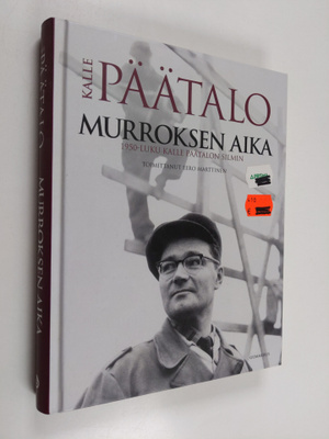 Kalle Päätalo : Murroksen aika : 1950-luku Kalle Päätalon...
