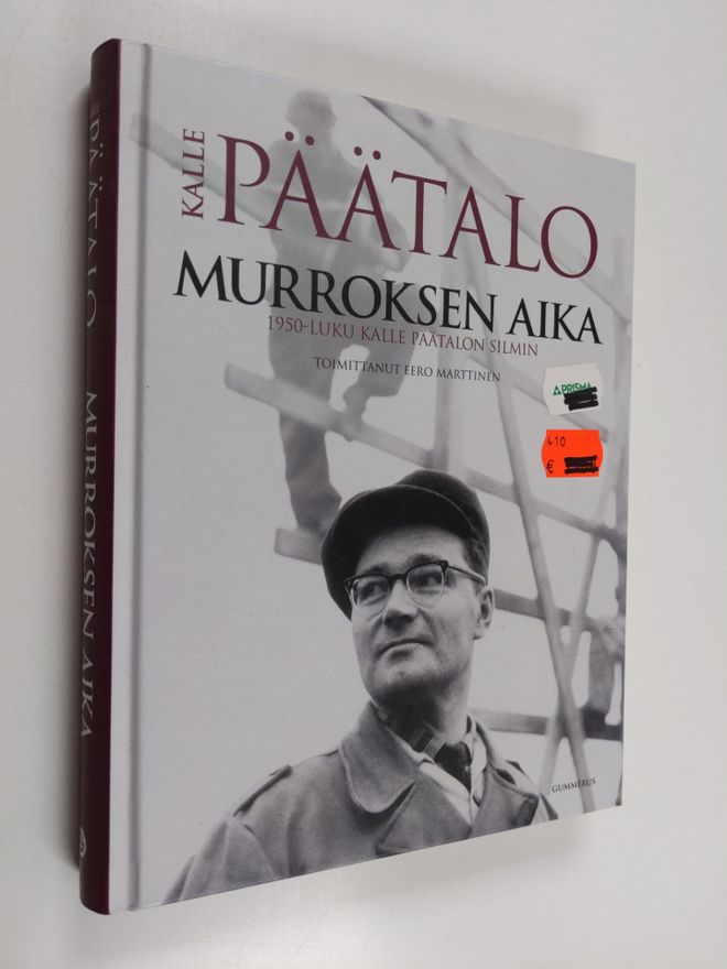 Kalle Päätalo : Murroksen aika : 1950-luku Kalle Päätalon...