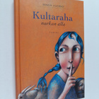 Maria Vuorio : Kultaraha nurkan alla : saturomaani - pikkukuva 1