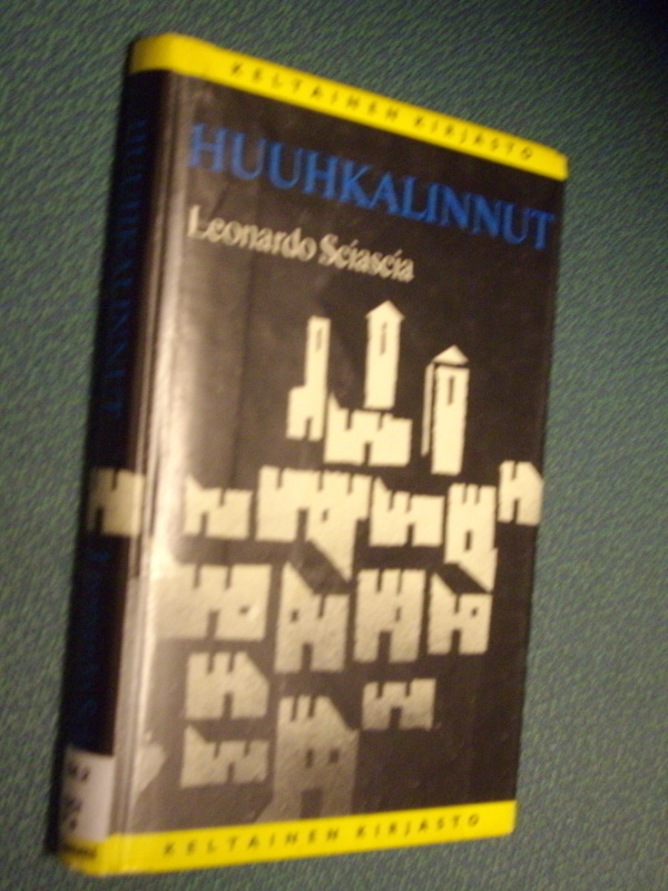 Leonardo Sciascia: HUUHKALINNUT (Kelt.Kirjasto) Sis.pk