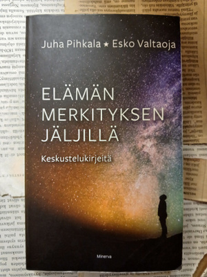 Juha Pihkala, Esko Valtaoja - Elämän merkityksen jäljillä