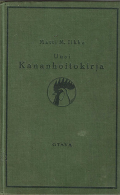 Matti M. Ilkka : Uusi kananhoitokirja