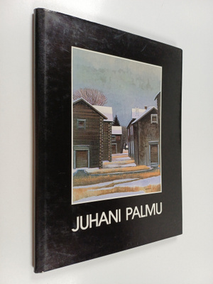 Juhani Palmu (signeerattu, tekijän omiste)