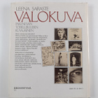Leena Saraste : Valokuva - pakenevan todellisuuden kuvaja... - pikkukuva 2