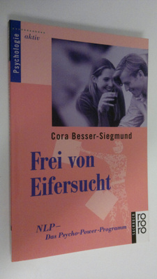 Cora Besser-Siegmund : Frei von Eifersucht : NLP - das Ps...