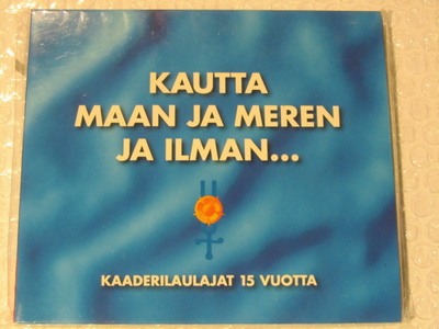 Kaaderilaulajat 15 vuotta•Kautta Maan Ja Meren Ja Ilman...CD