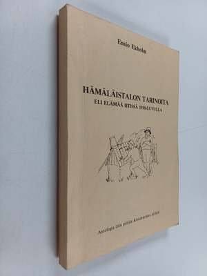 Ensio Ekholm : Hämäläistalon tarinoita, eli, Elämää Iitis...