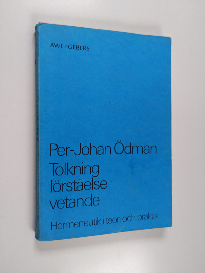 Per-Johan Odman : Tolkning, förståelse, vetande : hermene...