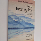 Hans Anton Lynge : I nord hvor jeg bor : få er erindring ... - pikkukuva 1