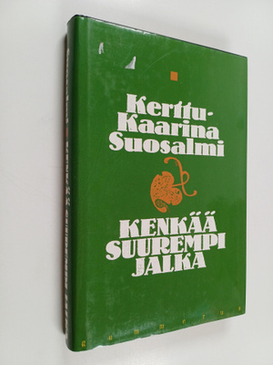 Kerttu-Kaarina Suosalmi : Kenkää suurempi jalka