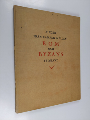 Amos Anderson : Bilder från kampen mellan Rom och Byzans ...