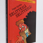 Seppo Hyrkäs : Selityksiä, selityksiä! : hätävalehtelun k... - pikkukuva 1