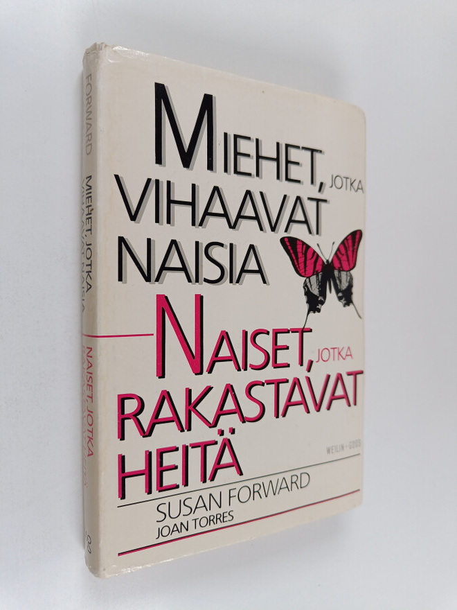 Susan Forward : Miehet, jotka vihaavat naisia - naiset, j...