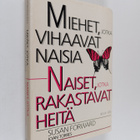 Susan Forward : Miehet, jotka vihaavat naisia - naiset, j... - pikkukuva 1